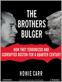 The Brothers Bulger: How They Terrorized and Corrupted Boston for a Quarter Century