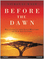 Before The Dawn: Recovering the Lost History of Our Ancestors