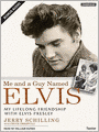 Me and a Guy Named Elvis: My Lifelong Friendship with Elvis Presley