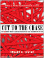 Cut to the Chase: and 99 Other Rules to Liberate Yourself and Gain Back the Gift of Time