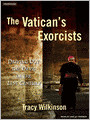 The Vatican's Exorcists: Driving Out the Devil in the 21st Century