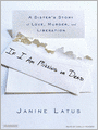 If I am Missing or Dead: A Sister's Story of Love, Murder, and Liberation
