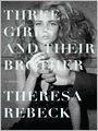 Three Girls and Their Brother: A Novel