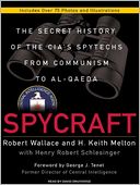 Spycraft: The Secret History of the CIA's Spytechs from Communism to Al-Qaeda