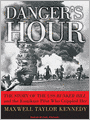 Danger's Hour: The Story of the USS Bunker Hill and the Kamikaze Pilot Who Crippled Her