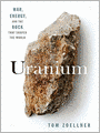Uranium: War, Energy, and the Rock That Shaped the World