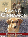 Saving Cinnamon: The Amazing True Story of a Missing Military Puppy and the Desperate Mission to Bring Her Home