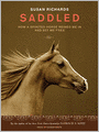 Saddled: How a Spirited Horse Reined Me in and Set Me Free