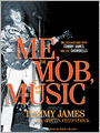 Me, the Mob, and the Music: One Helluva Ride with Tommy James and the Shondells