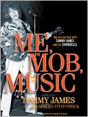 download Me, the Mob, and the Music : One Helluva Ride with Tommy James and the Shondells book