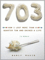 703: How I Lost More Than a Quarter Ton and Gained a Life