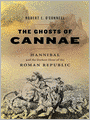 The Ghosts of Cannae: Hannibal and the Darkest Hour of the Roman Republic