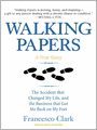 Walking Papers: The Accident that Changed My Life, and the Business that Got Me Back on My Feet