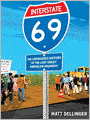 Interstate 69: The Unfinished History of the Last Great American Highway