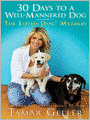 30 Days to a Well-Mannered Dog: The Loved Dog Method