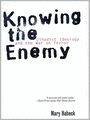 Knowing the Enemy: Jihadist Ideology and the War on Terror