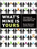 What's Mine is Yours: The Rise of Collaborative Consumption