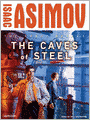 The Caves of Steel: R. Daneel Olivaw Series, Book 1