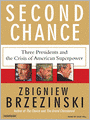 Second Chance: Three Presidents and the Crisis of American Superpower