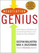 Negotiation Genius: How to Overcome Obstacles and Achieve Brilliant Results at the Bargaining Table and Beyond