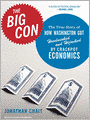 The Big Con: The True Story of How Washington Got Hoodwinked and Hijacked by Crackpot Economics