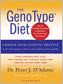 The GenoType Diet: Change Your Genetic Destiny to Live the Longest, Fullest and Healthiest Life Possible