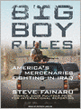 Big Boy Rules: America's Mercenaries Fighting in Iraq