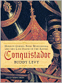 Conquistador: Hernan Cortes, King Montezuma, and the Last Stand of the Aztecs