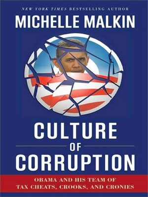 Culture of Corruption: Obama and His Team of Tax Cheats, Crooks, and Cronies