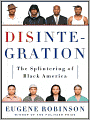 Disintegration: The Splintering of Black America