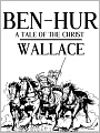 Ben-Hur: A Tale of the Christ, Lewis Wallace, Full Version