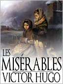 Les Mis&eacute;rables, Victor Hugo, Full Version