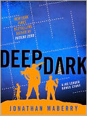 Deep, Dark: A Joe Ledger Prequel Story to The Dragon Factory