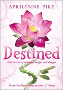 Destined. by Aprilynne Pike