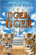 Tiger, Tiger. Lynne Reid Banks