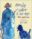 Emily Carr and Her Dogs: Flirt, Punk and Loo