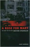 A Rose for Mary: The Hunt for the Real Boston Strangler