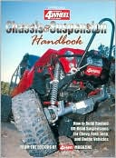 Chassis and Suspension Handbook: How to Build a Chassis and Suspension for Offroad Use - Covers Chevy, Ford, Jeep, and Dodge Trucks