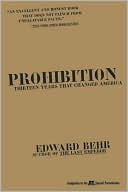 Prohibition: Thirteen Years That changed America
