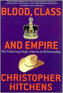 Blood, Class and Empire: The Enduring Anglo-American Relationship