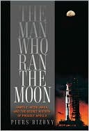 The Man Who Ran the Moon: James E. Webb, NASA, and the Secret History of Project Apollo