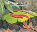 About Amphibians: A Guide for Children