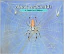 About Arachnids: A Guide for Children