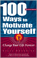 100 Ways to Motivate Yourself: Change Your Life Forever