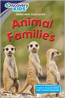Animal Families: Read and Discover (Discovery Kids Series)