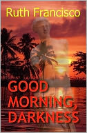 Good Morning, Darkness