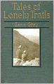 Tales Of Lonely Trails: A Travel Classic Book By Zane Grey!