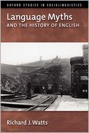 Language Myths and the History of English