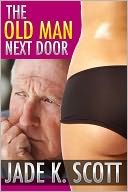 The Old Man Next Door - An Erotic Story