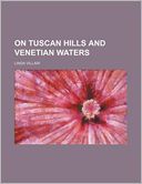 On Tuscan Hills and Venetian Waters